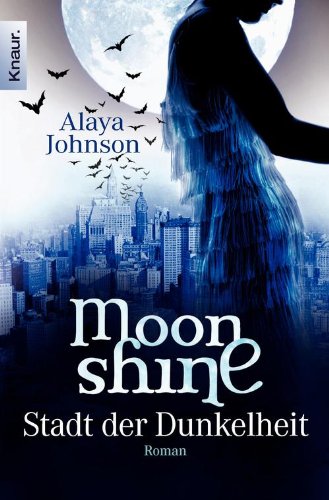 Moonshine - Stadt der Dunkelheit: Roman