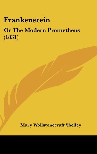 Frankenstein: Or The Modern Prometheus (1831)