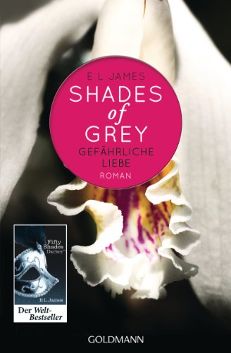 Shades of Grey - Gefährliche Liebe: Band 2 - Roman