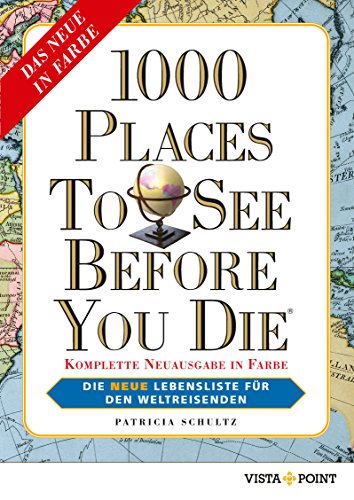 1000 Places To See Before You Die: Komplette Neuausgabe