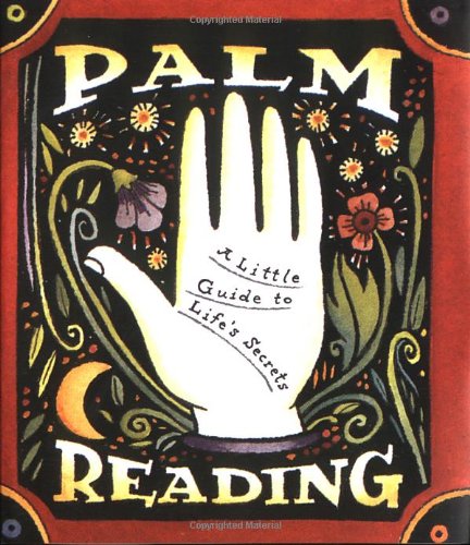 Palm Reading: A Little Guide To Life's Secrets (Miniature Edition)