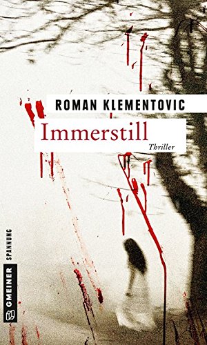 Immerstill: Thriller (Thriller im GMEINER-Verlag)