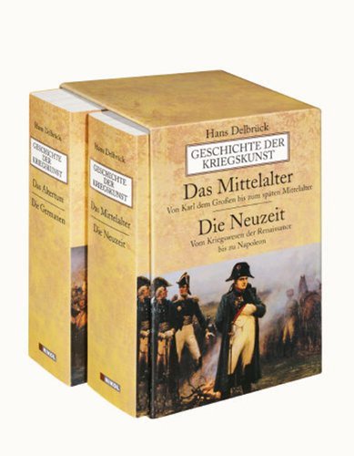 Geschichte der Kriegskunst: Das Mittelalter, Die Neuzeit, Das Altertum, Die Germanen