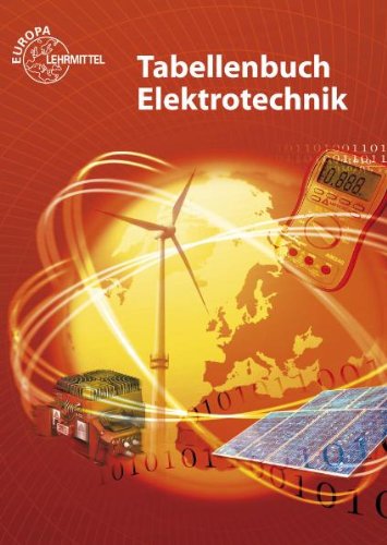 Tabellenbuch Elektrotechnik: Tabellen - Formeln - Normenanwendungen