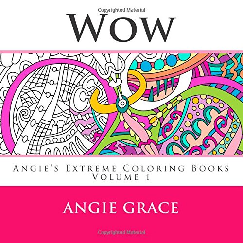 Wow (Angie's Extreme Coloring Books Volume 1)