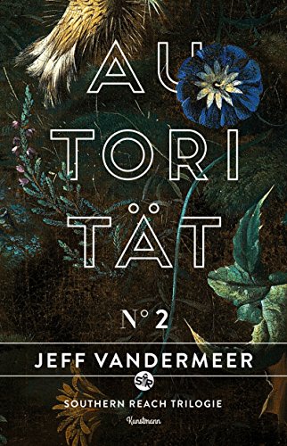 Autorität: Buch 2 der Southern Reach Trilogie