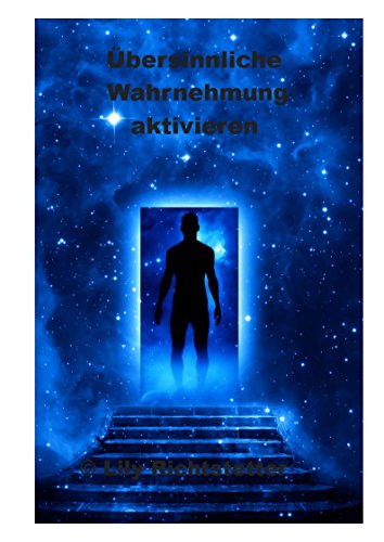 Übersinnliche Fähigkeiten aktivieren, Hellsehen und Telepathie aktivieren, Öffnen Sie Ihr drittes Auge: Schritt-für-Schritt-Anleitung