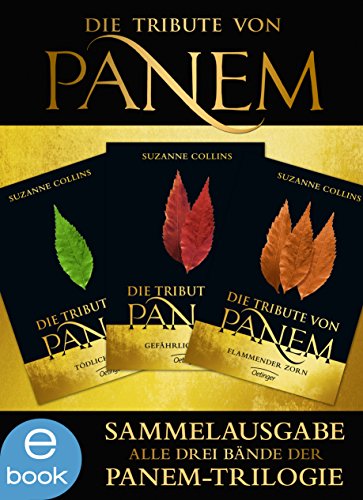 Die Tribute von Panem. Gesamtausgabe: Alle drei Bände der Panem-Trilogie