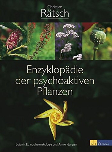 Enzyklopädie der psychoaktiven Pflanzen: Botanik, Ethnopharmakologie und Anwendungen