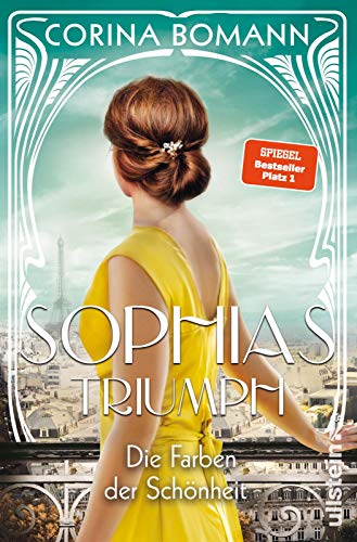 Die Farben der Schönheit - Sophias Triumph: Roman | Die Sophia-Saga Band 3