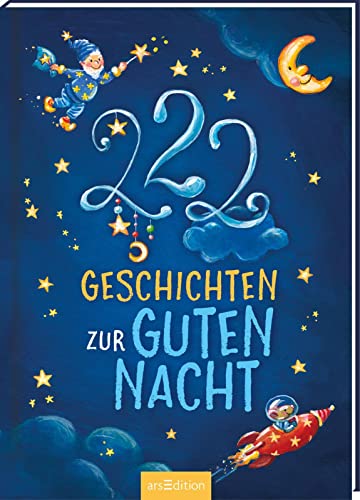 222 Geschichten zur Guten Nacht: 3-Minuten-Geschichten zum Vorlesen, fürs Einschlafritual, für Kinder ab 3 Jahren