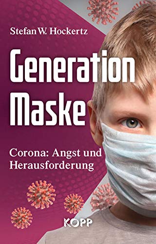 Generation Maske: Corona: Angst und Herausforderung