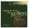 Magische Welt der Kelten: Die Weisheit der Druiden und Barden