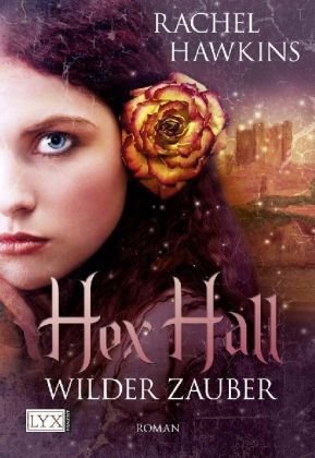 Hex Hall 1: Wilder Zauber