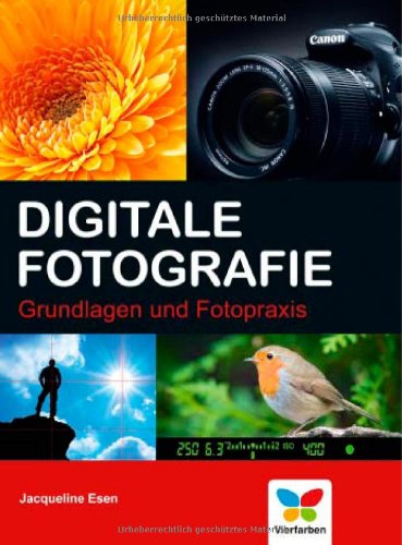 Digitale Fotografie: Grundlagen und Fotopraxis