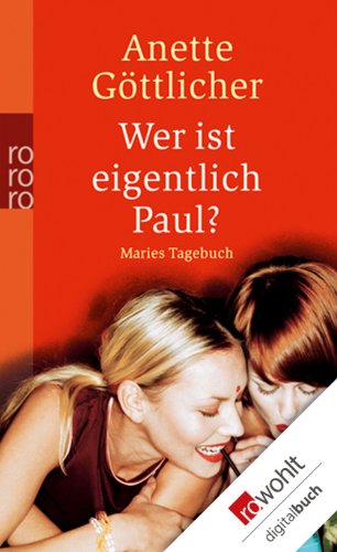 Wer ist eigentlich Paul?: Maries Tagebuch