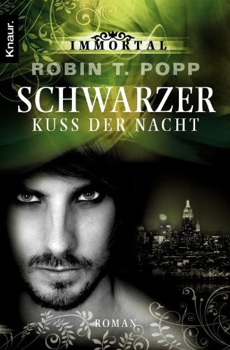 Immortal: Schwarzer Kuss der Nacht: Roman