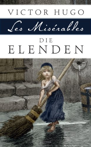 Die Elenden (Les Misérables) - Vollständige Ausgabe - Roman in fünf Teilen