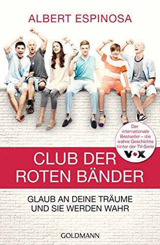 Club der roten Bänder: Glaub an deine Träume, und sie werden wahr -  -