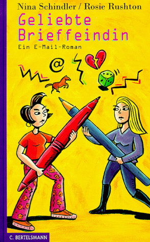 Geliebte Brieffeindin: Ein E-Mail-Roman