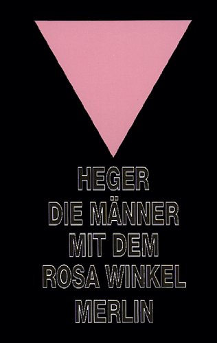 Die Männer mit dem rosa Winkel. Der Bericht eines Homosexuellen über seine KZ-Haft von 1939-1945