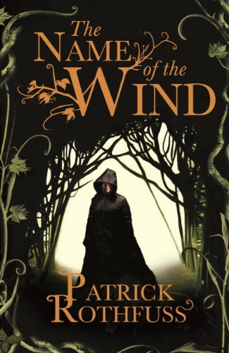The Name of the Wind: The Kingkiller Chonicle: Book 1 (Kingkiller Chonicles) (English Edition)