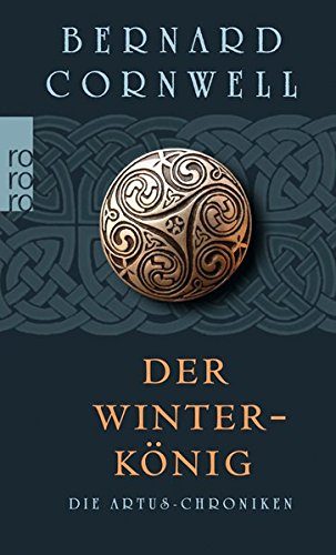 Der Winterkönig (Die Artus-Chroniken, Band 1)