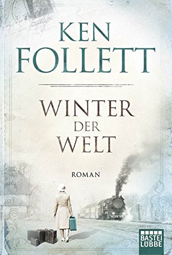 Winter der Welt: Die Jahrhundert-Saga. Roman (Jahrhundert-Trilogie, Band 2)