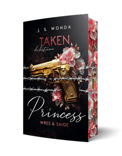 Taken Princess 1: Du bist mein | Mit wunderschönem Farbschnitt