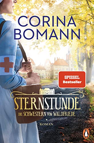 Sternstunde: Die Schwestern vom Waldfriede - Roman - Der Auftakt der neuen mitreißenden Bestsellersaga (Die Waldfriede-Saga, Band 1)