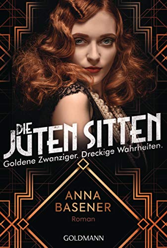 Die juten Sitten - Goldene Zwanziger. Dreckige Wahrheiten: Roman – für alle Fans von Babylon Berlin - Die juten Sitten 1