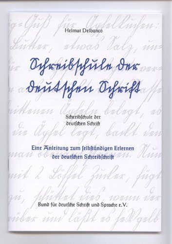 Schreibschule der deutschen Schrift: Eine Anleitung zum selbständigen Erlernen der deutschen Schreibschrift von Delbanco. Helmut (2009) Broschüre