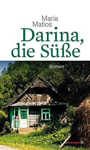 Darina, die Süße. Roman: Roman. Mit einem Nachwort von Andrej Kurkow (HAYMON TASCHENBUCH)