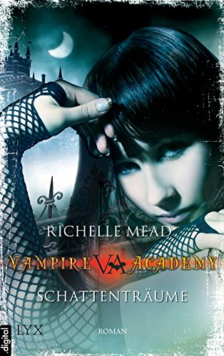 Vampire Academy - Schattenträume (Vampire-Academy-Reihe 3)